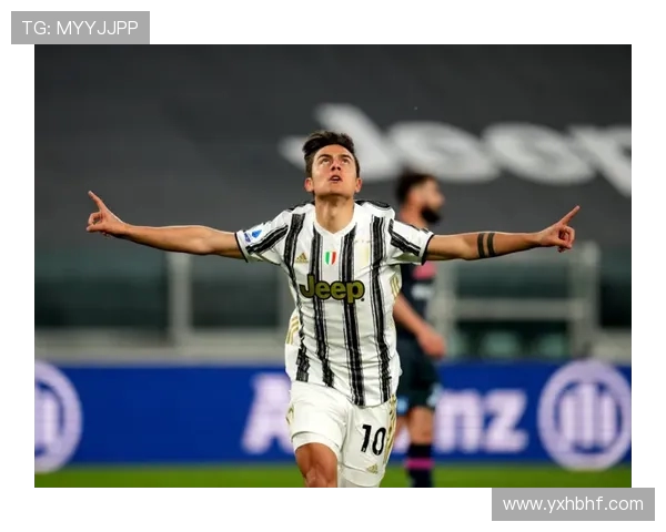 迪巴拉深情告别尤文最后一战将至誓言此生铭记黑白岁月